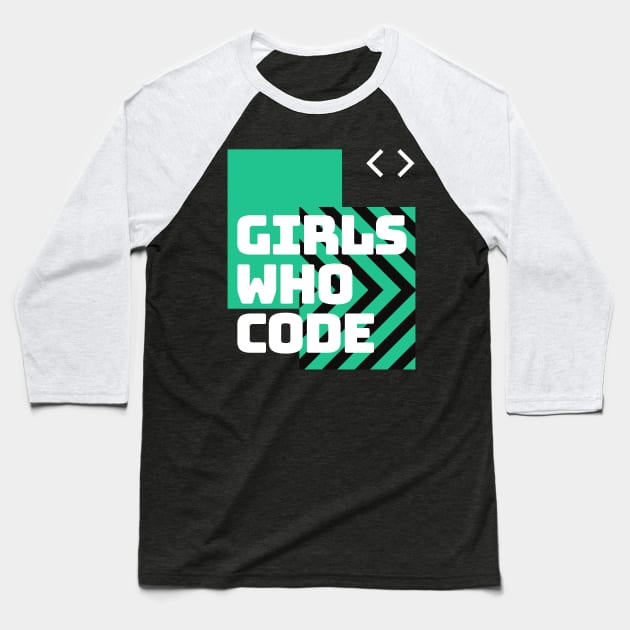 Girls Who Code Baseball T-Shirt by PhoenixDamn